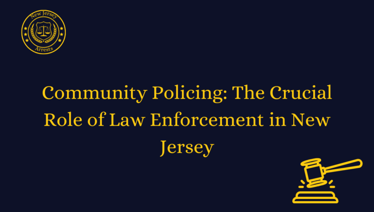 Community Policing: The Crucial Role of Law Enforcement in New Jersey