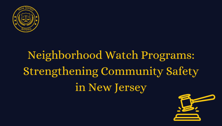 Neighborhood Watch Programs: Strengthening Community Safety in New Jersey
