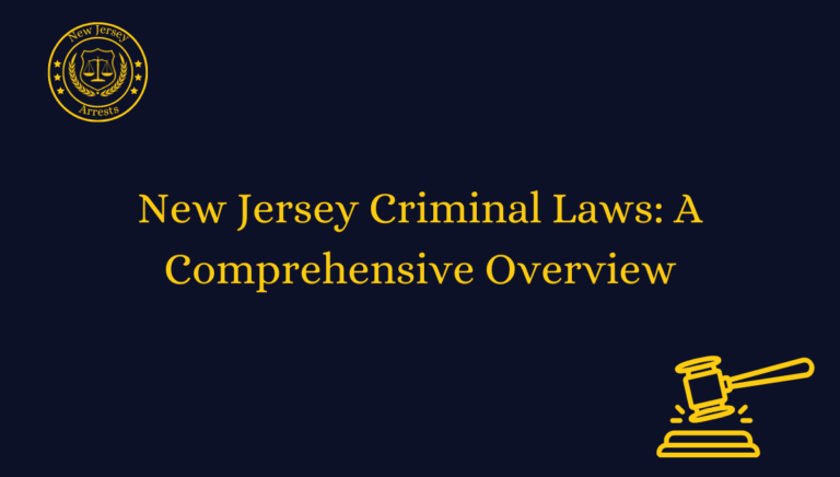 New Jersey Criminal Laws: A Comprehensive Overview