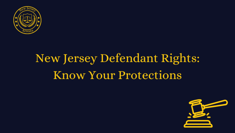 New Jersey Defendant Rights: Know Your Protections